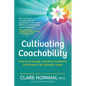 Cultivating Coachability: How to leverage coaching readiness so thinkers can optimise value - Paperback
