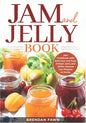 Jam and Jelly Book: Jam Cookbook with Delicious and Easy Artisan Jams and Jellies Anyone Can Prepare at Home - Paperback