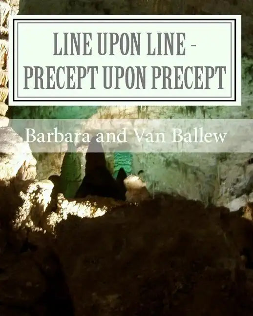 Line Upon Line - Precept Upon Precept: A Bible Study Work Book For Groups Or Individuals - Paperback
