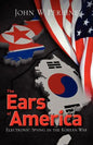 The Ears of America: Electronic Spying in the Korean War - Paperback