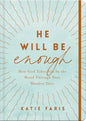 He Will Be Enough: How God Takes You by the Hand Through Your Hardest Days - Hardcover
