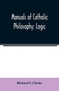 Manuals of Catholic Philosophy; Logic - Paperback
