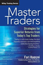Master Traders: Strategies for Superior Returns from Today's Top Traders - Paperback