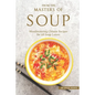 From the Masters of Soup: Mouthwatering Chinese Recipes for All Soup Lovers - Paperback