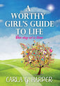 A Worthy Girl's Guide To Life: One Day At A Time - Paperback
