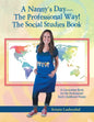 A Nanny's Day-The Professional Way! The Social Studies Book: A Curriculum Book for the Professional Early Childhood Nanny - Paperback