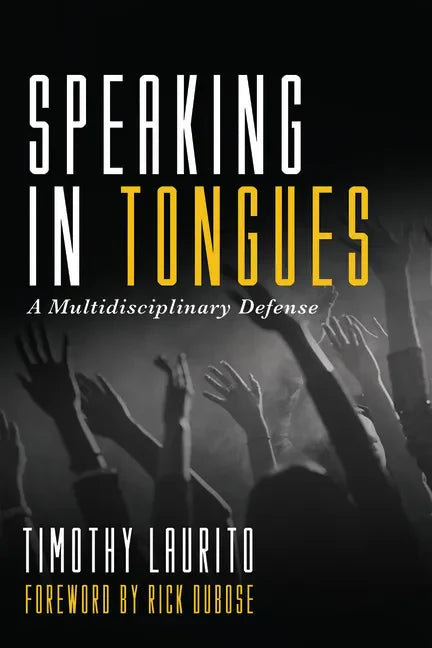 Speaking in Tongues: A Multidisciplinary Defense - Paperback