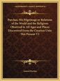 Purchas, His Pilgrimage or Relations of the World and the Religions Observed in All Ages and Places Discovered from the Creation Unto This Present V1 - Paperback
