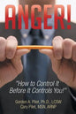 Anger!: How to Control It Before It Controls You! - Paperback