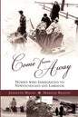 Come from Away: Nurses Who Immigrated to Newfoundland and Labrador - Paperback