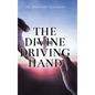 The Divine Driving Hand - Hardcover