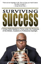 Surviving Success: 7 Critical Skills Needed To Thrive Under The Pressures of The Athletic, Academic, and Professional Spotlight - Paperback