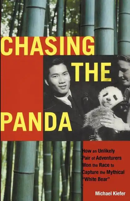 Chasing the Panda: How an unlikely pair of adventurers won the race to capture the mythical "white bear" - Paperback