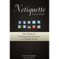 Netiquette Essentials: New Rules for Minding Your Manners in a Digital World - Paperback