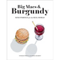 Big Macs & Burgundy: Wine Pairings for the Real World - Paperback