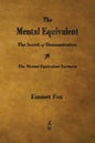 The Mental Equivalent: The Secret of Demonstration - Paperback