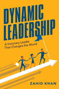 Dynamic Leadership: A Visionary Leader That Changes the World - Paperback