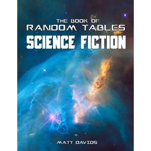 The Book of Random Tables: Science Fiction: 26 Random Tables for Tabletop Role-Playing Games - Paperback
