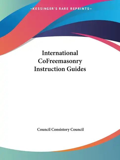 International CoFreemasonry Instruction Guides - Paperback