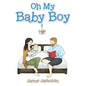 Oh My Baby Boy - Paperback