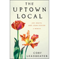 The Uptown Local: Joy, Death, and Joan Didion: A Memoir - Paperback