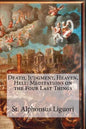 Death, Judgment, Heaven, Hell: Meditations on the Four Last Things - Paperback