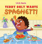 Teddy Only Wants Spaghetti - Hardcover