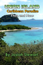 Union Island, Caribbean Paradise, Then & Now - Paperback