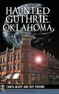 Haunted Guthrie, Oklahoma - Hardcover