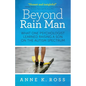 Beyond Rain Man: What One Psychologist Learned Raising a Son on the Autism Spectrum - Paperback