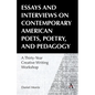 Essays and Interviews on Contemporary American Poets, Poetry, and Pedagogy: A Thirty-Year Creative Reading Workshop - Paperback