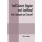God Causes Anyone and Anything! God Commands and Controls! - Paperback