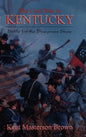 The Civil War in Kentucky: Battle for the Bluegrass State - Hardcover
