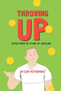 Throwing Up: Notes from 35 Years of Juggling - Paperback