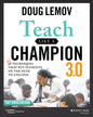 Teach Like a Champion 3.0: 63 Techniques That Put Students on the Path to College - Paperback