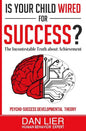 Is Your Child Wired for Success?: The Incontestable Truth about Achievement - Paperback