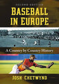 Baseball in Europe: A Country by Country History, 2D Ed. - Paperback
