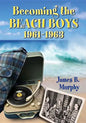 Becoming the Beach Boys, 1961-1963 - Paperback