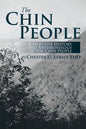 The Chin People: A Selective History and Anthropology of the Chin People - Paperback