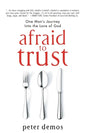 Afraid to Trust: One Man's Journey into the Love of God - Paperback