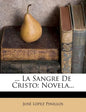 ... La Sangre De Cristo: Novela... - Paperback