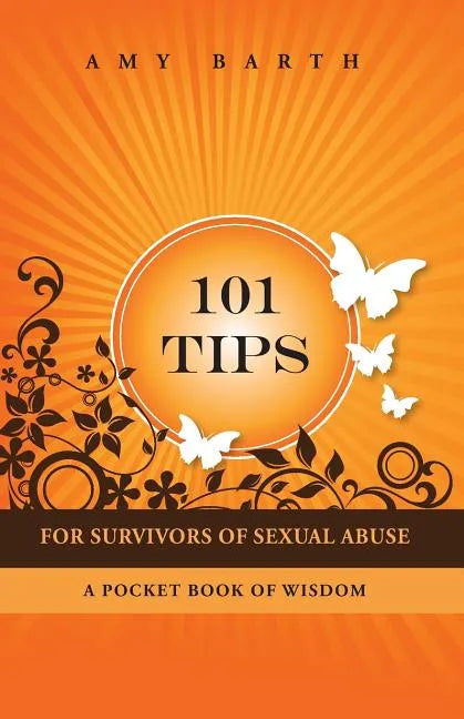 101 Tips for Survivors of Sexual Abuse: A Pocket Book of Wisdom - Paperback