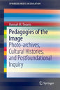 Pedagogies of the Image: Photo-Archives, Cultural Histories, and Postfoundational Inquiry - Paperback