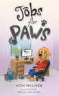 Jobs for Paws: A humorous Children's Book about a Dog who decides there must be more to life and sets out to find himself a job - Paperback