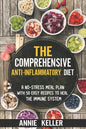 The Comprehensive Anti-Inflammatory Diet: A No-Stress Meal Plan with 50 Easy Recipes to Heal the Immune System - Paperback