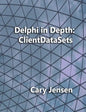 Delphi in Depth: ClientDataSets - Paperback