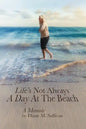 Life's Not Always a Day at the Beach - Paperback