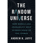 The Random Universe: How Models and Probability Help Us Make Sense of the Cosmos - Hardcover