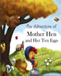The Adventure of Mother Hen and Her Ten Eggs: (An amusing tale of courage and hope) - Paperback