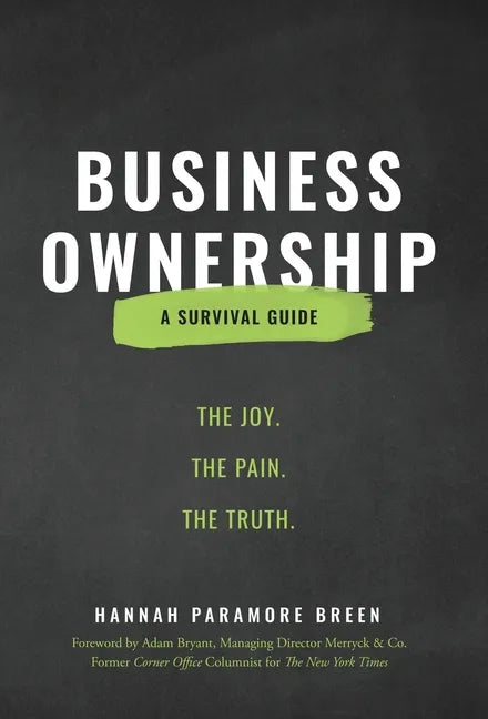 Business Ownership: The Joy. The Pain. The Truth. - Hardcover